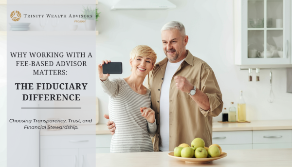 Why Working With a Fee-Based Advisor Matters: The Fiduciary Difference