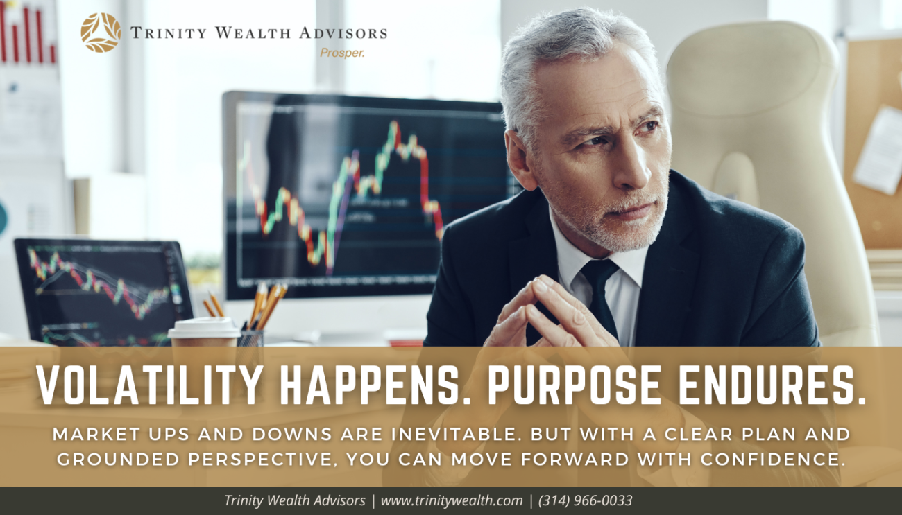 Staying the Course – Finding Purpose in the Midst of Market Volatility