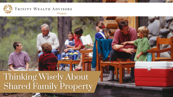 Stewarding the Family Retreat: How to Think Wisely About Vacation Homes and Shared Property