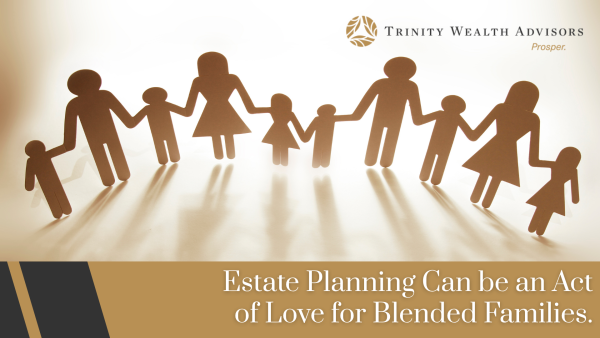 Blended Families and Lasting Peace: Estate Planning With Clarity, Fairness, and Grace