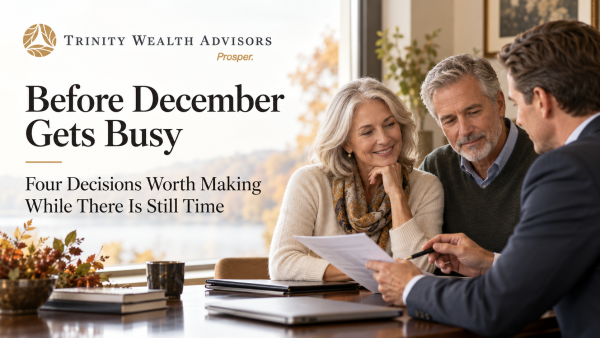 Before December Gets Busy: Four Decisions Worth Making While There Is Still Time